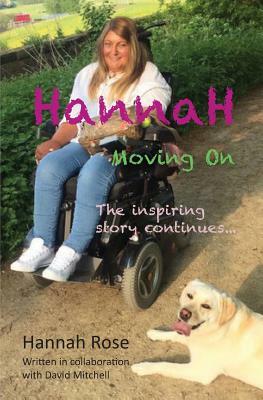 Hannah: Moving On: The inspiring story continues by Hannah Rose, David Mitchell
