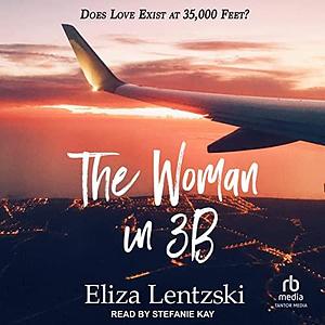 The Woman in 3b by Eliza Lentzski, Eliza Lentzski, Stefanie Kay