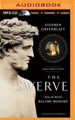 The Swerve: How the World Became Modern by 
