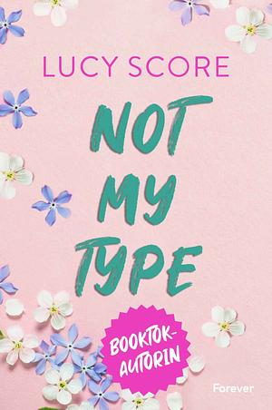 Not My Type by Lucy Score