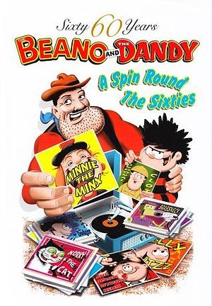 The Dandy and The Beano: A Spin Round the Sixties by D.C. Thomson &amp; Company Limited