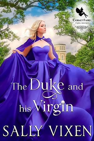 The Duke and His Virgin by Sally Vixen
