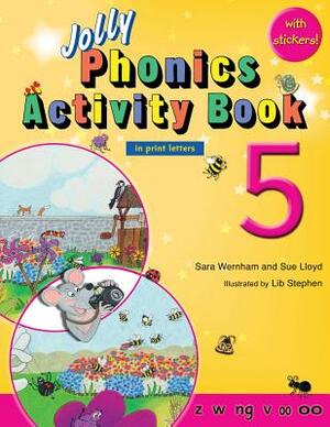 Jolly Phonics Activity Book 5 (in Print Letters) by Sara Wernham, Sue Lloyd