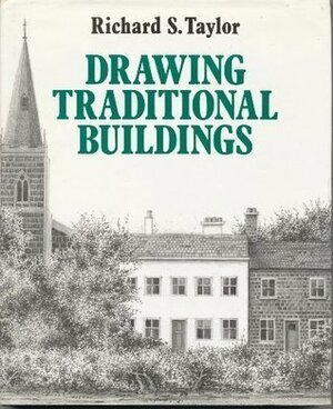 Drawing Traditional Buildings by Richard S. Taylor