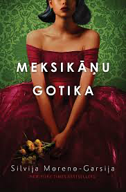 Meksikāņu gotika by Silvia Moreno-Garcia