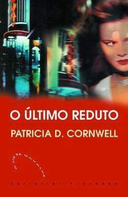 O Último Reduto by Patricia Cornwell