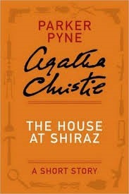 The House at Shiraz: Parker Pyne by Agatha Christie