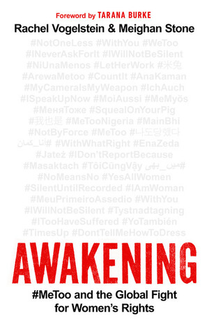Awakening: #MeToo and the Global Fight for Women's Rights by Rachel B. Vogelstein, Meighan Stone