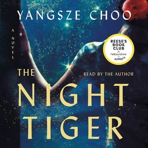 The Night Tiger (Library Edition) by Yangsze Choo