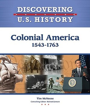 Colonial America: 1543-1763 by Tim McNeese