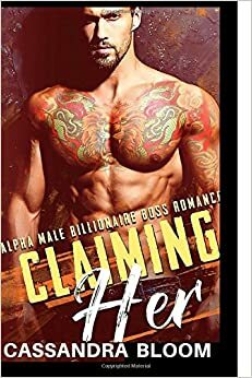 Claiming Her by Cassandra Bloom