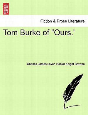 Tom Burke of Ours by Charles James Lever
