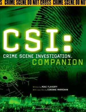 CSI: Crime Scene Investigation Companion by Corinne Marrinan, Mike Flaherty