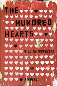 The Hundred Hearts: A Novel by William Kowalski