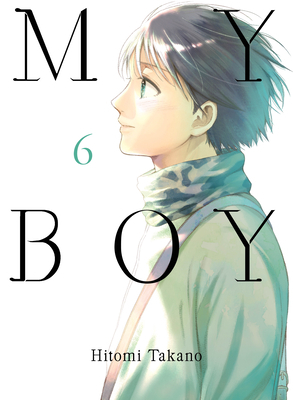 My Boy, Volume 6 by Hitomi Takano