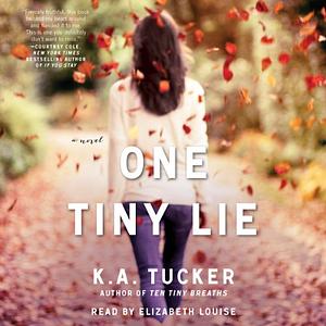 One Tiny Lie by K.A. Tucker