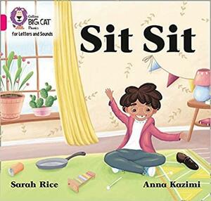 Collins Big Cat Phonics for Letters and Sounds - Sit Sit: Band 01A/Pink A by Sarah Rice