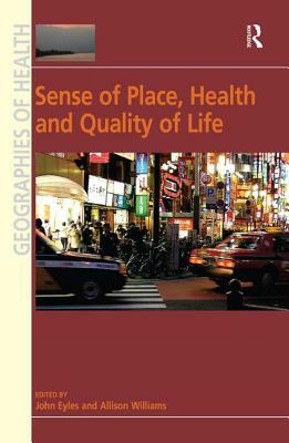 Sense of Place, Health and Quality of Life by Allison Williams