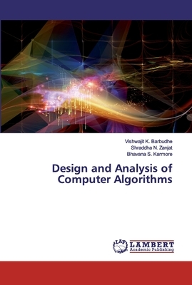 Design and Analysis of Computer Algorithms by Bhavana S. Karmore, Vishwajit K. Barbudhe, Shraddha N. Zanjat