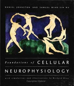 Foundations of Cellular Neurophysiology by Samuel Miao-Sin Wu, Daniel Johnston