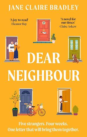 Dear Neighbour: A Moving, Inspirational Novel about Community, Family and the True Meaning of Home by Jane Claire Bradley