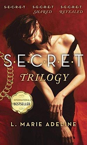 SECRET Trilogy: S.E.C.R.E.T., S.E.C.R.E.T. Shared, S.E.C.R.E.T. Revealed by L. Marie Adeline, L. Marie Adeline