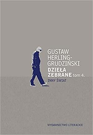 Dzieła zebrane tom 4. Inny Świat by Gustaw Herling-Grudziński
