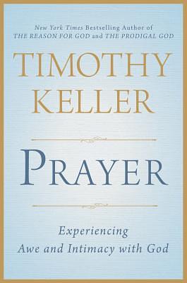 Oração: experimentando intimidade com Deus  by Timothy Keller