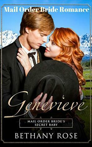 Genevieve: Mail Order Bride's Secret Baby: Mail Order Bride Romance (Brides of Dalton Book 4) by Bethany Rose