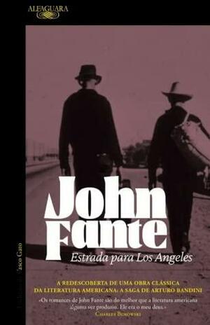 Estrada para Los Angeles by Vasco Gato, John Fante