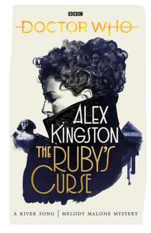 Doctor Who: The Ruby's Curse by Alex Kingston