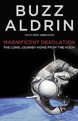 Magnificent Desolation: The Long Journey Home From by Buzz Aldrin, Buzz Aldrin