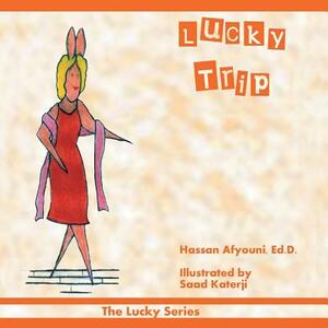 Lucky Trip: The Lucky Series by Hassan Afyouni