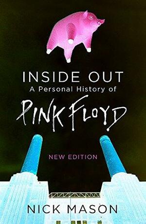 Inside Out: A Personal History of Pink Floyd by Nick Mason