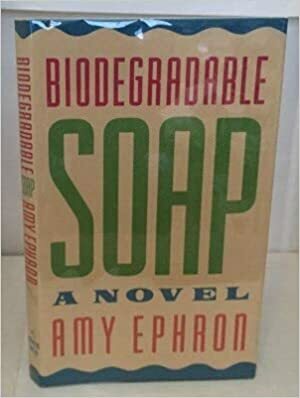 Biodegradable Soap by Amy Ephron