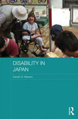 Disability in Japan by Carolyn S. Stevens