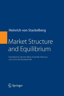 Market Structure and Equilibrium by Heinrich Von Stackelberg