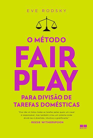 O método Fair Play para divisão de tarefas domésticas by Eve Rodsky