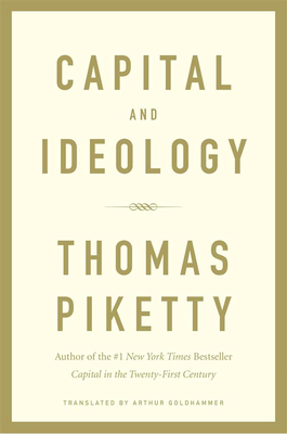 Capital and Ideology by Arthur Goldhammer, Thomas Piketty
