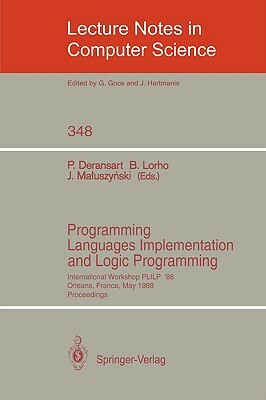 Programming Languages Implementation and Logic Programming: International Workshop Plilp '88, Orleans, France, May 16-18, 1988. Proceedings by 