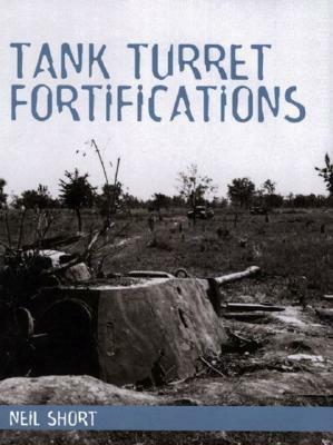 Tank Turret Fortifications by Neil Short