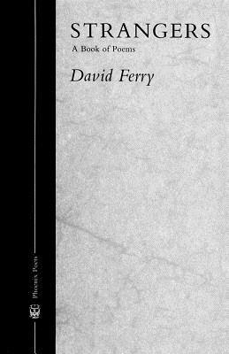 Strangers: A Book of Poems by David Ferry