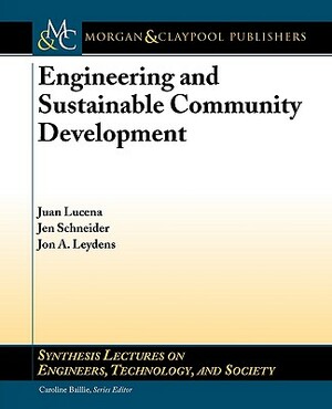 Engineering and Sustainable Community Development by Juan Lucena, Jon a. Leydens, Jen Schneider
