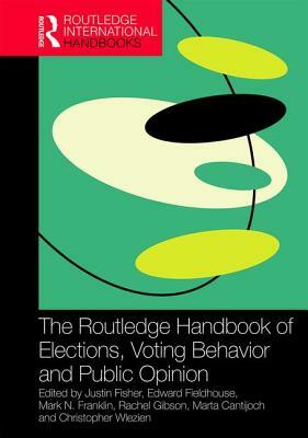 The Routledge Handbook of Elections, Voting Behavior and Public Opinion by 