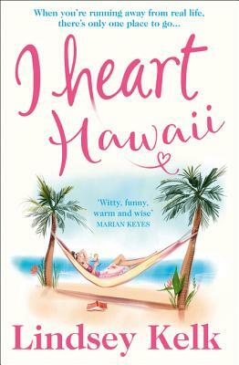 I Heart Hawaii by Lindsey Kelk
