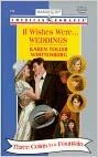 If Wishes Were...Weddings by Karen Toller Whittenburg