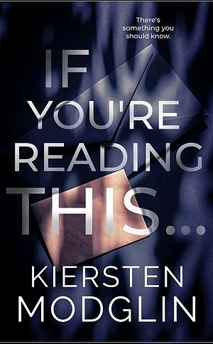 If You're Reading This... by Kiersten Modglin