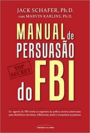 Manual de Persuasão do FBI by Jack Shafer