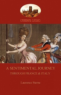 A Sentimental Journey Through France and Italy (Aziloth Books) by Laurence Sterne