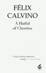 A Hatful of Cherries by Felix Calvino